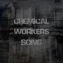 Chemical Worker's Song