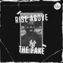 Rise Above the Fake