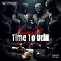 Time To Drill (Explicit)