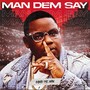 MAN DEM SAY (Explicit)