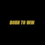Born To Win
