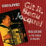 Git It, Beau Jocque! (Live In Louisiana / 1994)