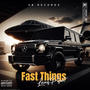 Fast Things (Explicit)