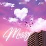 Messy (feat. qarri & 3sperance)