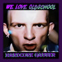 We Love Oldschool (Explicit)