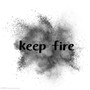 keep fire