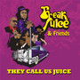 They Call Us Juice (Explicit)