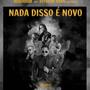 Nada Disso É Novo (feat. Extremo Signo) [Explicit]