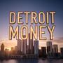 Detroit Money (Explicit)