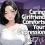 ASMR F4A Caring Girlfriend Comforts Your Depression