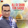 Ali Di Shan Tun Sadqe