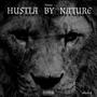 Hustla By Nature (Explicit)