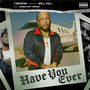 Have You Ever (Explicit)