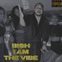 BI$h I AM THE VIBE, Vol. 1 (Mixtape) [Explicit]