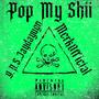 Pop My Shii (feat. MerkOfficial) [Explicit]