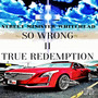 So Wrong II True Redemption