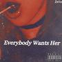 Everybody Wants Her (Explicit)