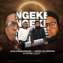 Ngeke (feat. Ceega Wa Meropa & Master Chief)