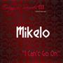 I Can't Go On (feat. MIKELO)