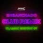 Enganchado Club Remix: Classic Edition #1