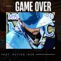 Game Over (feat. Action Jack) [Explicit]