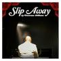 Slip Away