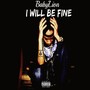 I Will Be Fine (Explicit)