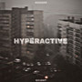 HYPERACTIVE