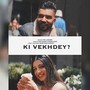 Ki Vekhdey ?