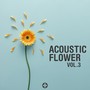 Acoustic Flower Vol.3