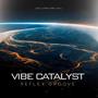 Vibe Catalyst