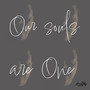 Our Souls Are One