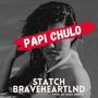 Papi Chulo (feat. Braveheartlnd) [Explicit]