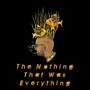 The Nothing That Was Everything (Explicit)