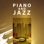 Piano and Jazz – Smooth Cool Jazz, Jazz for the Evening, Relaxing Calm Jazz, Background Jazz Music, Piano Music