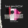 Love You Better (feat. Minx Rebel Active) [Acoustic Version]