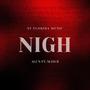 NIGH (feat. Slim B) [Explicit]