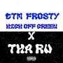 High off Green (feat. CTM Frosty) [Explicit]