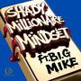 Millionaire Mindset (feat. B.I.G Mike) [Explicit]