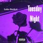 Tuesday Night (Explicit)