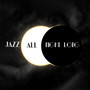 Jazz All Night Long: Collection of Best 2019 Jazz Instrumentals, Smooth Vibes Created for Elegant Cafes and Restaurant, Expensive Hotel Lounge, Luxury Dinner Party & Jazz Concert