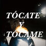 Tócate y Tócame (feat. AAguspe)