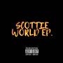 Scottie World EP (Explicit)