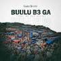 Buulu B3 Ga (Fool No Dey Accra) [Explicit]