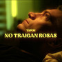 No Traigan Rosas