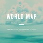 World Map - Ambient Music Masterpieces to Relax Anywhere