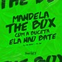 Mandela the Box - Com a Buceta Ela Não Bate (Explicit)