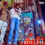 toxic love (Explicit)