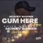 CUM HERE (feat. MONEY BANKS, Manders & Da Kwiya) [MEET THE BANKS REMIX] [Explicit]