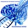 Resonance Mind (Frequencies for Brain Support, Music for Cognitive Boost, Clarity and Concentration)